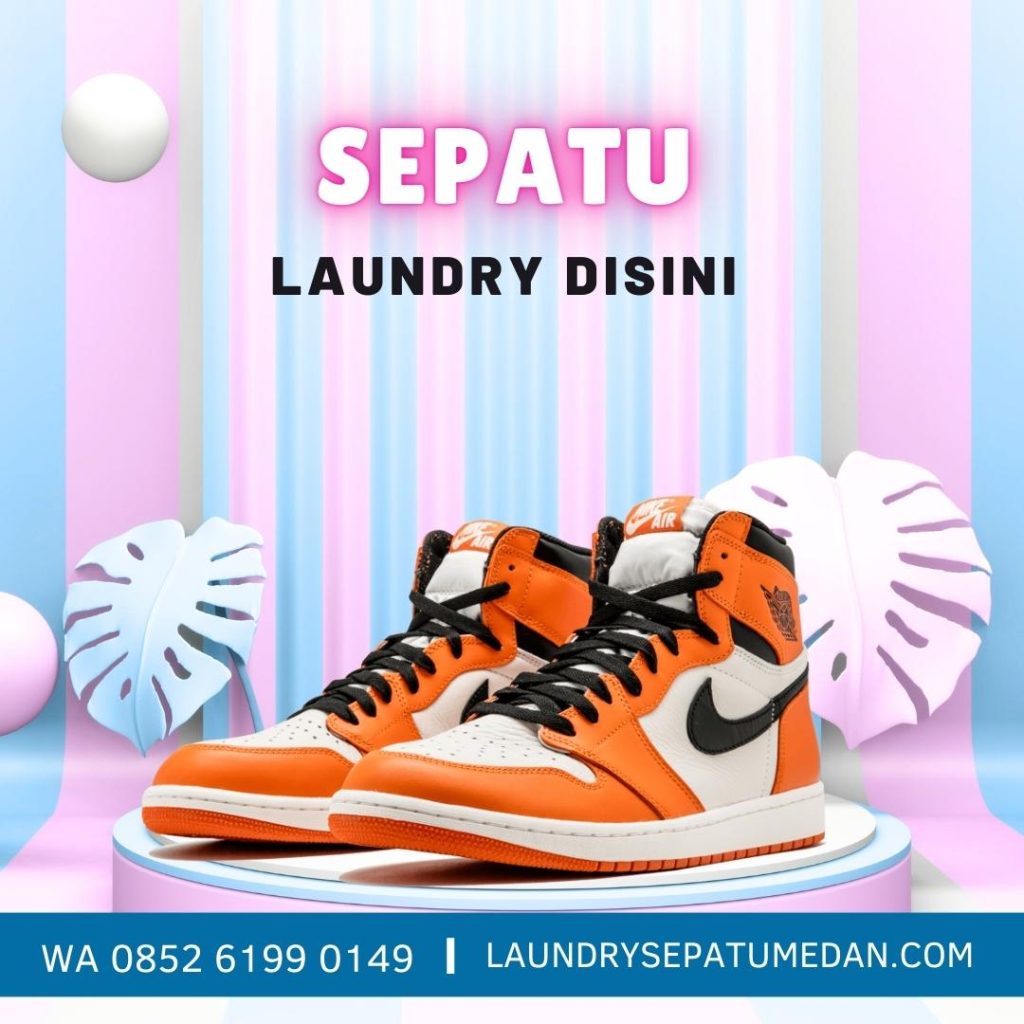 Cuci Sepatu Medan Terdekat, WA 0852 6199 0149